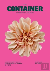The Container Gardening Handbook