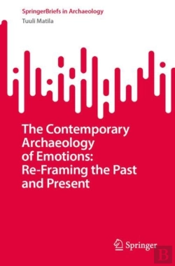 Bertrand.pt - The Contemporary Archaeology Of Emotions: Re-Framing The Past And Present