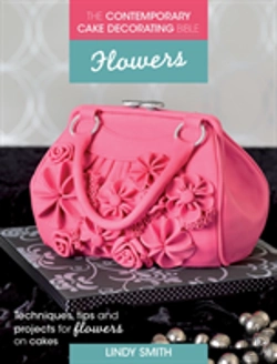 Bertrand.pt - The Contemporary Cake Decorating Bible: Flowers