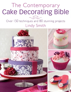 Bertrand.pt - The Contemporary Cake Decorating Bible