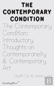 The Contemporary Condition - Introductory Thoughts On Contemporaneity And Contemporary Art