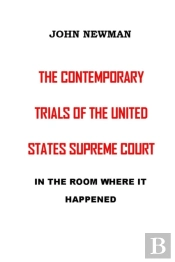 The Contemporary Trials Of The United States Supreme Court