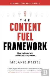 The Content Fuel Framework: How To Gener
