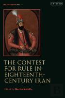The Contest For Rule In Eighteenth-Century Iran