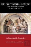 The Continental Saxons From The Migration Period To The Tenth Century