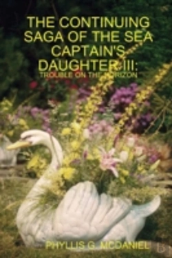 Bertrand.pt - The Continuing Saga Of The Sea Captain'S Daughter Iii: Trouble On The Horizon