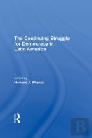 The Continuing Struggle For Democracy In Latin America
