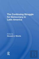 The Continuing Struggle For Democracy In Latin America