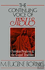The Continuing Voice Of Jesus: Christian Prophecy And The Gospel Tradition