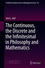 The Continuous, The Discrete And The Infinitesimal In Philosophy And Mathematics