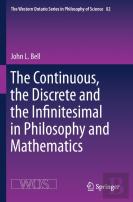 The Continuous, The Discrete And The Infinitesimal In Philosophy And Mathematics