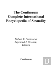 The Continuum Complete International Encyclopedia Of Sexuality