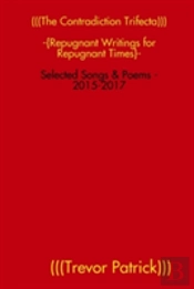 (((The Contradiction Trifecta))) - Selected Songs & Poems - 2015-2017