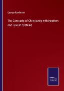 The Contrasts Of Christianity With Heathen And Jewish Systems
