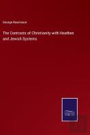 The Contrasts Of Christianity With Heathen And Jewish Systems