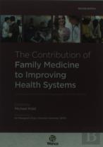 The Contribution Of Family Medicine To Improving Health Systems