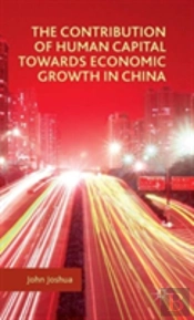 The Contribution Of Human Capital Towards Economic Growth In China