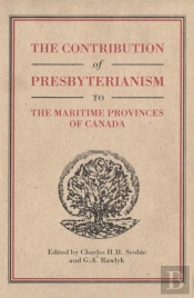 The Contribution Of Presbyterianism To The Maritime Provinces Of Canada