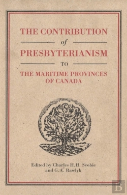 Bertrand.pt - The Contribution Of Presbyterianism To The Maritime Provinces Of Canada