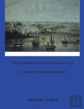 The Contribution Of Spain And Cuba To American Independence