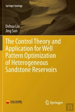 Bertrand.pt - The Control Theory And Application For Well Pattern Optimization Of Heterogeneous Sandstone Reservoirs