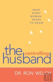 The Controlling Husband Â€“ What Every Woman Needs To Know