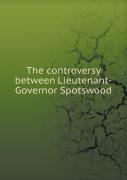 The Controversy Between Lieutenant-Governor Spotswood