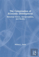 The Conversation Of Economic Development: Historical Voices, Interpretations And Reality
