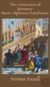 The Conversion Of Monsieur Marie-Alphonse Ratisbonne