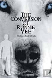The Conversion Of Ronnie Vee