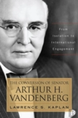Bertrand.pt - The Conversion Of Senator Arthur H. Vandenberg
