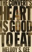 The Convert'S Heart Is Good To Eat