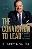 The Conviction To Lead Â€“ 25 Principles For Leadership That Matters