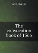 The Convocation Book Of 1566