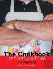 The Cookbook For Men Who Must