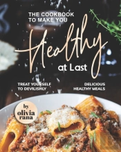 The Cookbook To Make You Healthy At Last
