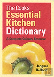 The Cook'S Essential Kitchen Dictionary