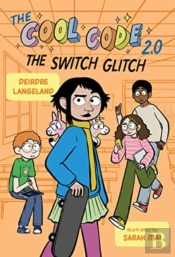 The Cool Code 2.0: The Switch Glitch: A Graphic Novel