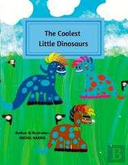 The Coolest Little Dinosaurs