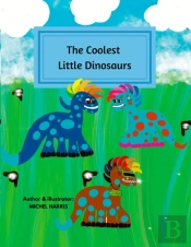 The Coolest Little Dinosaurs