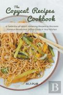 The Copycat Recipes Cookbook