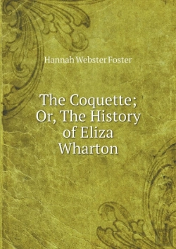 Bertrand.pt - The Coquette; Or, The History Of Eliza Wharton