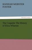 The Coquette The History Of Eliza Wharton