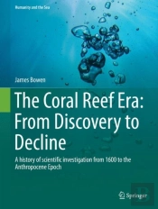 The Coral Reef Era: From Discovery To Decline