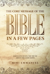 The Core Message Of The Bible In A Few Pages - God'S Love Rules