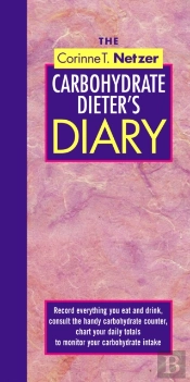 The Corinne T. Netzer Carbohydrate Dieter'S Diary