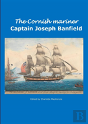 The Cornish Mariner Captain Joseph Banfield