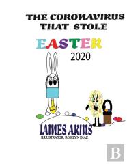 The Corona Virus That Stole Easter 2020