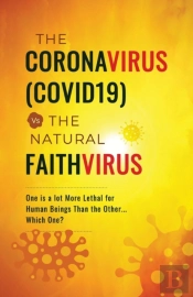 The Coronavirus(Covid19) Vs The Natural Faithvirus
