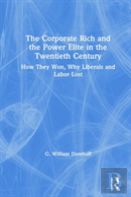 The Corporate Rich And The Power Elite In The Twentieth Century